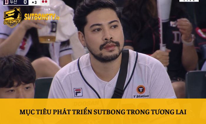 Mục tiêu phát triển Sutbong trong tương lai