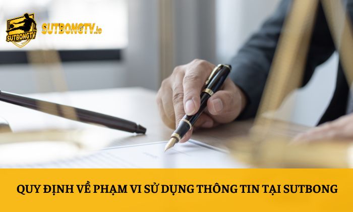 Quy định về phạm vi sử dụng thông tin tại Sutbong