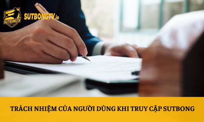 Trách nhiệm của người dùng khi truy cập Sutbong