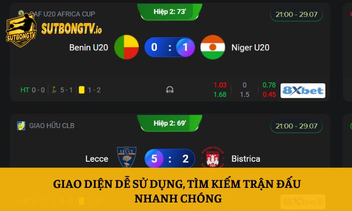Giao diện dễ sử dụng, tìm kiếm trận đấu nhanh chóng