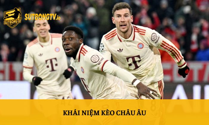 Khái niệm kèo Châu Âu