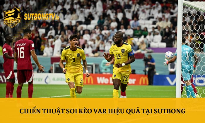 Chiến thuật soi kèo VAR hiệu quả tại Sutbong