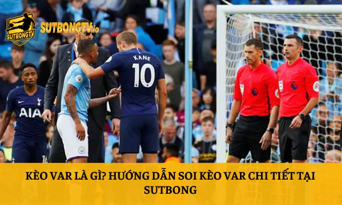 Kèo VAR là gì
