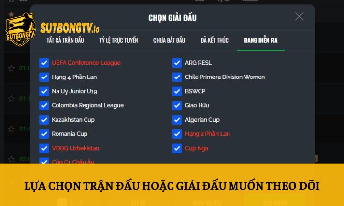 Lựa chọn trận đấu hoặc giải đấu muốn theo dõi